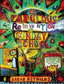 The Fabulous Reinvention of Sunday School by Aaron Reynolds Book