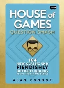 House of Games : Question Smash: 104 New, Classic and Fiendishly Difficult Rounds