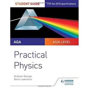 AQA A-level Physics Student Guide: Practical Physics by Graham George, Kevin Lawrence (Paperback, 2017)