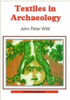Textiles in Archaeology by John Peter Wild Paperback