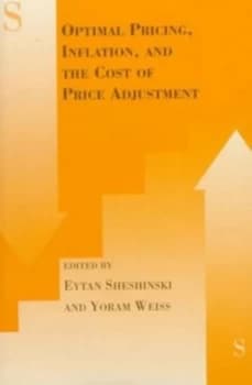 Optimal Pricing Inflation and the Cost of Price Adjustment by Eytan Sheshinski Hardback