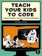 teach your kids to code a parent friendly guide to python programming