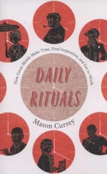Daily Rituals by Mason Currey Hardback