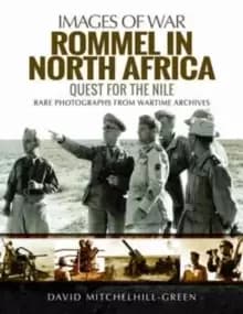 Rommel in North Africa : Quest for the Nile