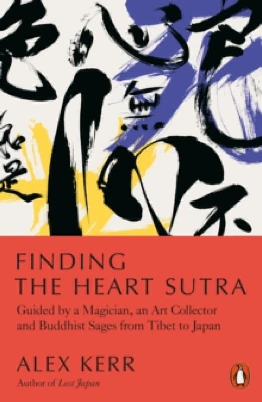 Finding the Heart Sutra. Paperback. By Alex Kerr Books