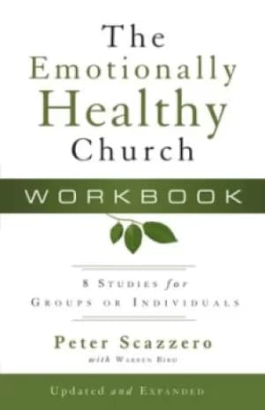 The emotionally healthy church workbook by Peter Scazzero