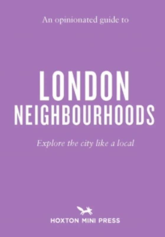 An Opinionated Guide to London Neighbourhoods Paperback / softback