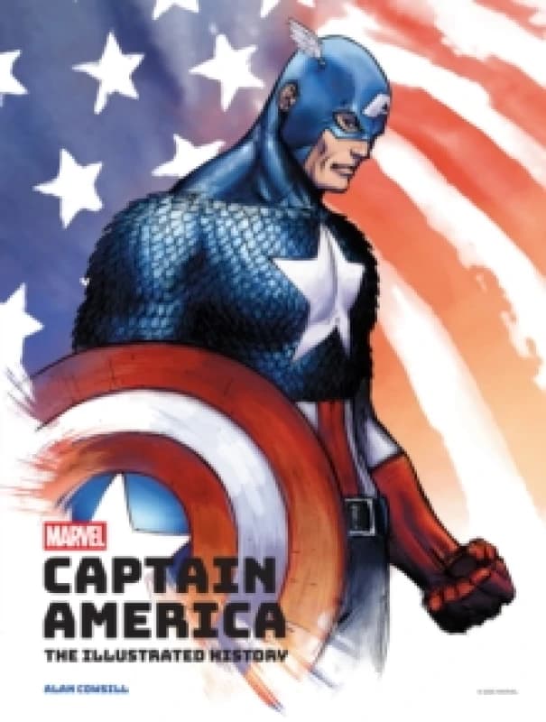 Marvel's Captain America: The Illustrated History : The Making of the Star-Spangled Avenger Hardback
