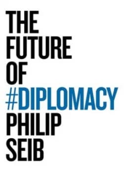 The Future of Diplomacy by Philip Seib Book