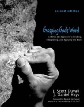 Grasping Gods Word by J. Scott Duvall and J. Daniel Hays Hardback