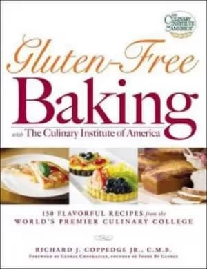 Gluten-free baking with the Culinary Institute of America by Richard J Coppedge