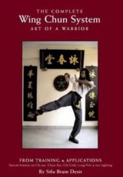 The Complete Wing Chun System by Brian Desir and East Anglia Wing Chun Athletic Paperback