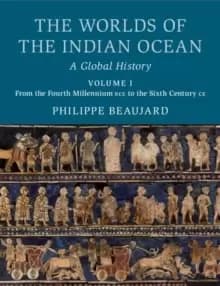The Worlds of the Indian Ocean : A Global History