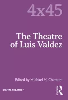 The Theatre of Luis Valdez