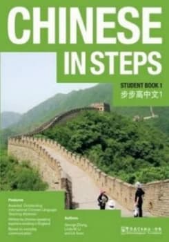Chinese in Steps. Student Book 1 by George X Zhang and Linda M Li and Lik Suen Paperback