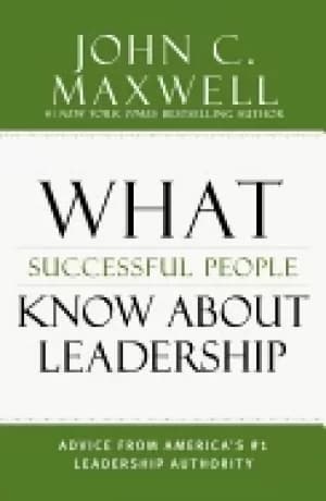 what successful people know about leadership advice from americas 1 leaders