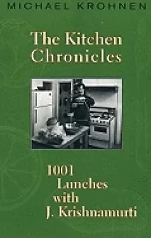 kitchen chronicles 1001 lunches with krishnamurti