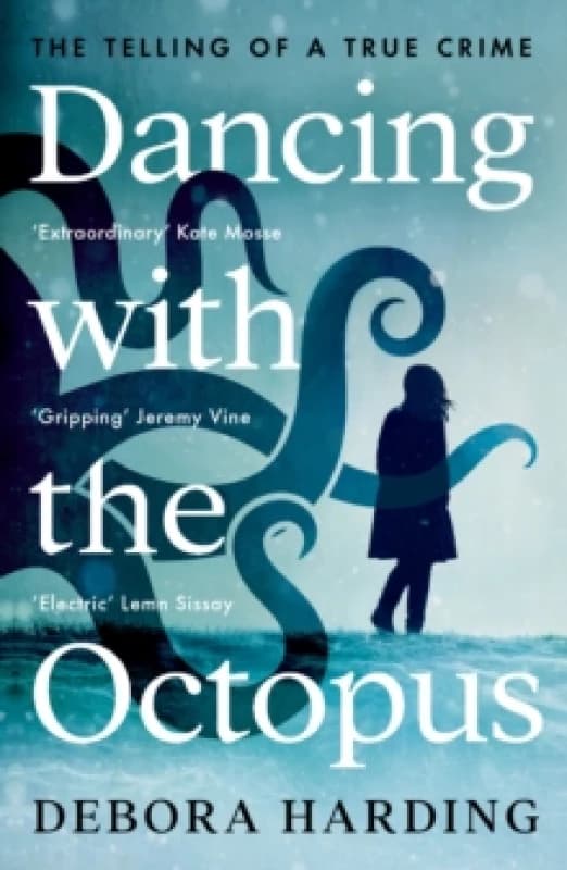 Dancing with the Octopus : The Telling of a True Crime Paperback / softback