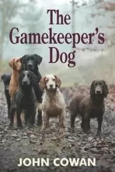 The gamekeepers dog by John Cowan