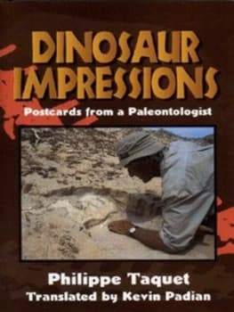 Dinosaur Impressions by Philippe Taquet Hardback