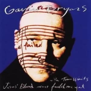 Gavin Bryars Jesus Blood Never Failed Me Yet by Gavin Bryars CD Album