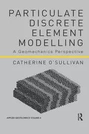 Particulate Discrete Element Modelling A Geomechanics Perspective