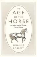 age of the horse an equine journey through human history