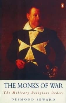 The Monks of War by Desmond Seward Paperback
