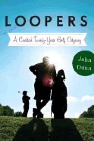 loopers a caddies twenty year golf odyssey