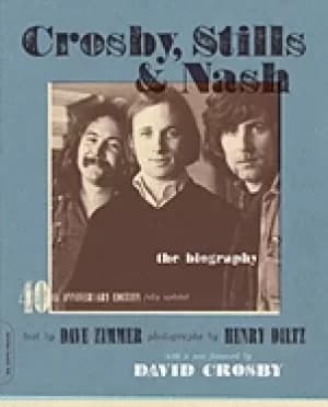 crosby stills and nash the biography