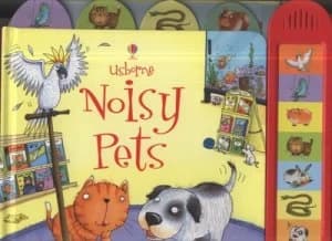 Usborne Noisy Pets by Jessica Greenwell and Lee Wildish Hardback