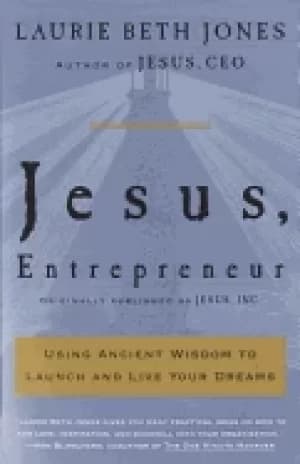 jesus entrepreneur using ancient wisdom to launch and live your dreams