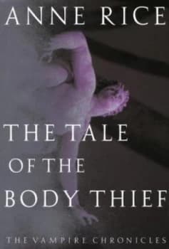 The Tale of the Body Thief by Anne Rice Hardback