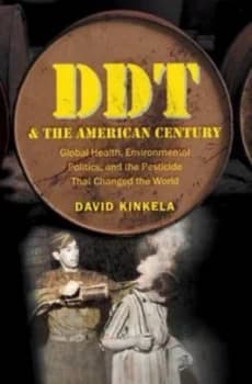 Ddt and the American Century by David Kinkela Hardback