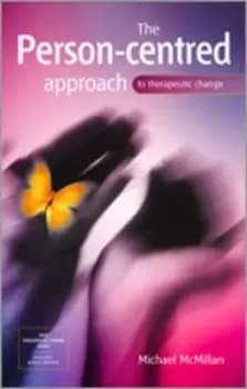 The person-centred approach to therapeutic change by Michael McMillan