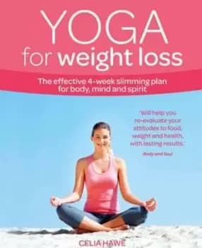 Yoga for weight loss by Celia Hawe