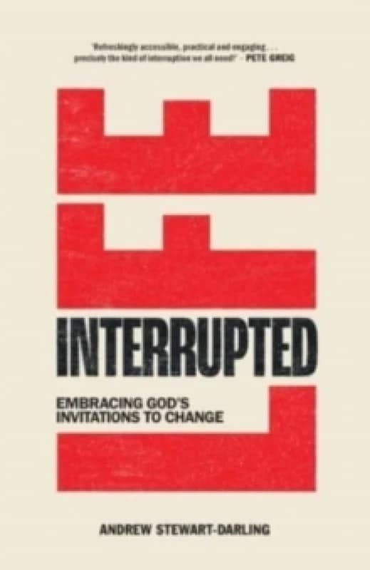 Life, Interrupted : Embracing God's invitations to change Paperback / softback
