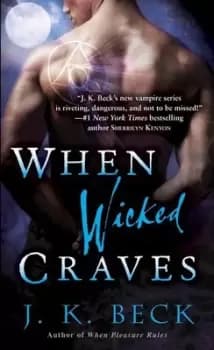 When wicked craves by J.K. Beck