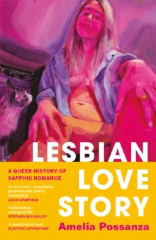 Lesbian Love Story : A Queer History of Sapphic Romance Hardback