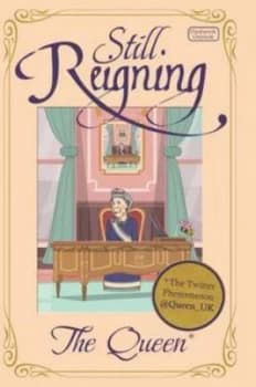 Still Reigning by Twitter queen_uk Book