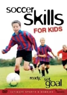 Soccer Skills for Kids - Ready, Set, Goal