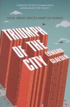 Triumph of the City by Edward Glaeser Paperback