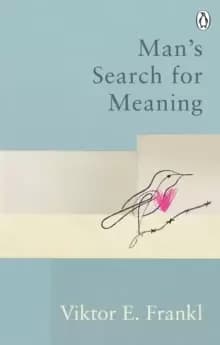 Man's Search For Meaning : Classic Editions
