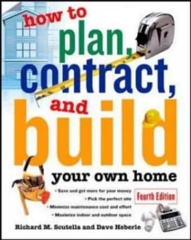 How to Plan Contract and Build Your Own Home by Richard M Scutella Paperback