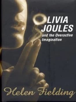 Olivia Joules and the Overactive Imagination by Helen Fielding Hardback