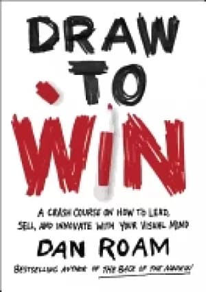 draw to win a crash course on how to lead sell and innovate with your visua