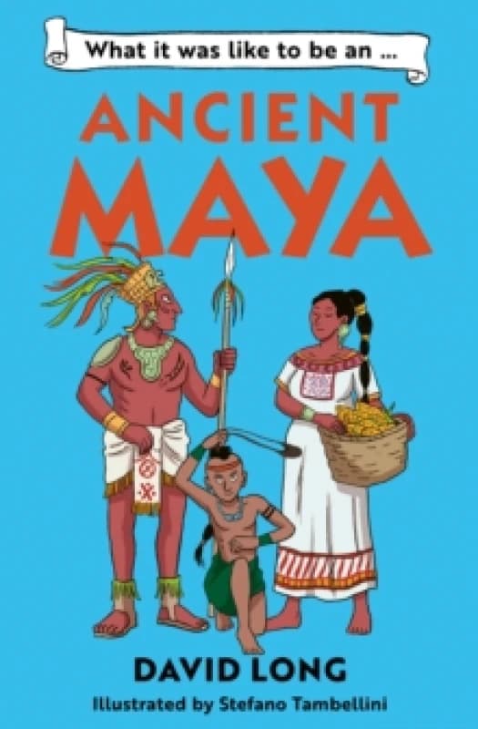 What it was like to be an Ancient Maya Paperback / softback
