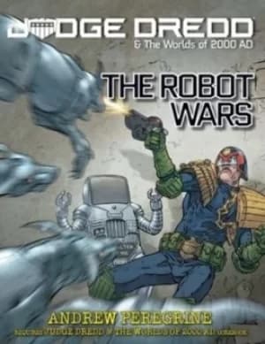Judge Dredd The Robot Wars by Andrew Peregrine
