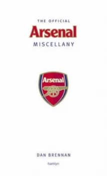 The Official Arsenal Miscellany by Dan Brennan Hardback