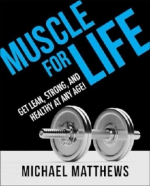 Muscle for Life : Get Lean, Strong, and Healthy at Any Age! Paperback / softback
